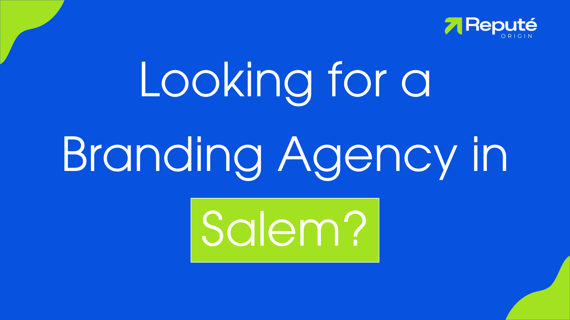 Looking for a Branding Agency in Salem?